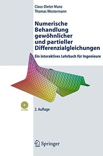 Numerische Behandlung gewöhnlicher und partieller Differenzialgleichungen: Ein interaktives Lehrbuch für Ingenieure (German Edition)