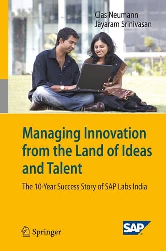 Managing Innovation from the Land of Ideas and Talent The 10-Year Story of SAP Labs India