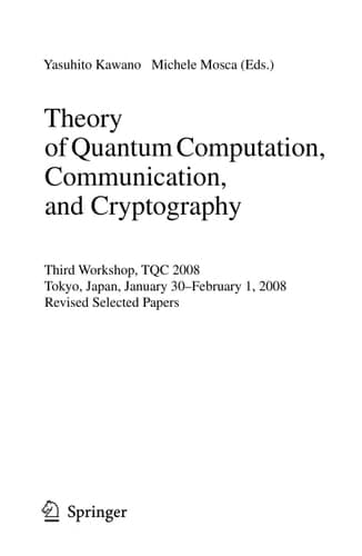 Theory of Quantum Computation, Communication, and Cryptography Third Workshop, TQC 2008 Tokyo, Japan, January 30 - February 1, 2008, Revised Selected Papers