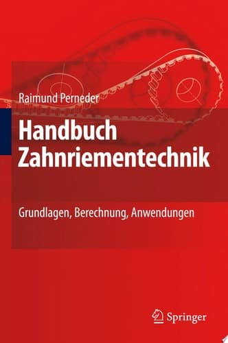 Handbuch Zahnriementechnik Grundlagen, Berechnung, Anwendungen