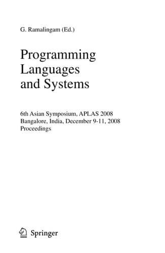 Programming Languages and Systems 6th Asian Symposium, APLAS 2008, Bangalore, India, December 9-11, 2008, Proceedings