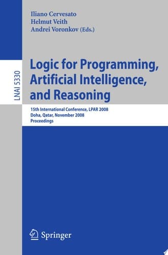Logic for Programming, Artificial Intelligence, and Reasoning 15th International Conference, LPAR 2008, Doha, Qatar, November 22-27, 2008, Proceedings
