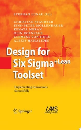 Design for Six Sigma + LeanToolset Implementing Innovations Successfully