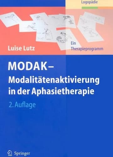 MODAK - Modalitätenaktivierung in der Aphasietherapie Ein Therapieprogramm