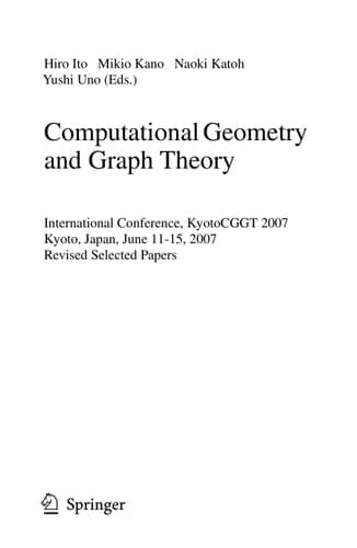 Computational Geometry and Graph Theory International Conference, KyotoCGGT 2007, Kyoto, Japan, June 11-15, 2007. Revised Selected Papers