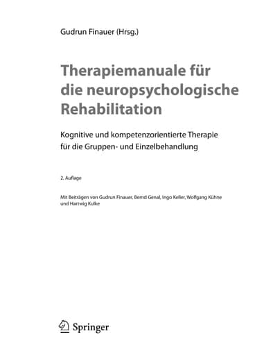 Therapiemanuale für die neuropsychologische Rehabilitation Kognitive und kompetenzorientierte Therapie für die Gruppen- und Einzelbehandlung
