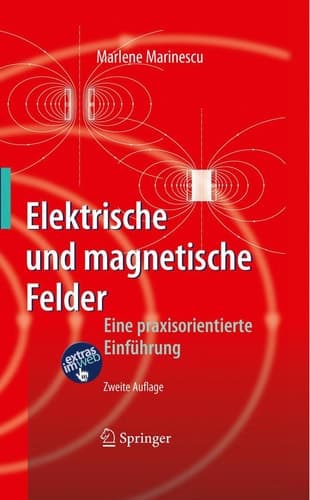 Elektrische und magnetische Felder eine praxisorientierte Einführung ; [Extras im Web]