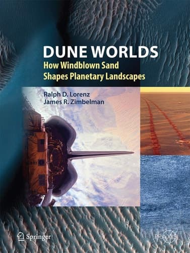 Dune Worlds How Windblown Sand Shapes Planetary Landscapes