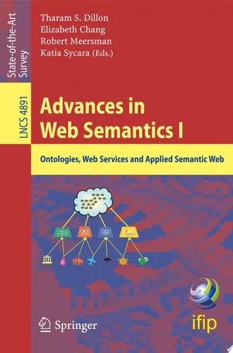 Advances in Web Semantics I Ontologies, Web Services and Applied Semantic Web