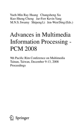 Advances in Multimedia Information Processing - PCM 2008 9th Pacific Rim Conference on Multimedia, Tainan, Taiwan, December 9-13, 2008, Proceedings