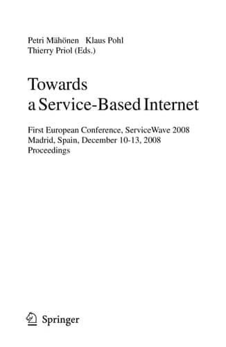 Towards a Service-Based Internet First European Conference, ServiceWave 2008, Madrid, Spain, December 10-13, 2008, Proceedings