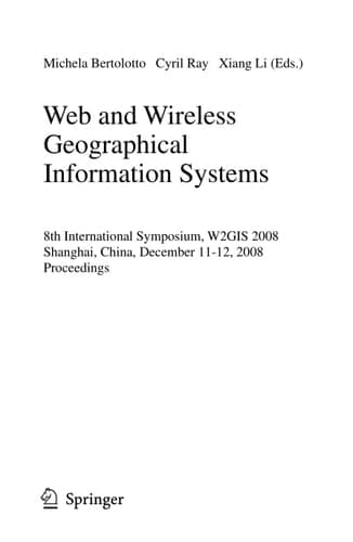 Web and Wireless Geographical Information Systems 8th International Symposium, W2GIS 2008, Shanghai, China, December 11-12, 2008. Proceedings