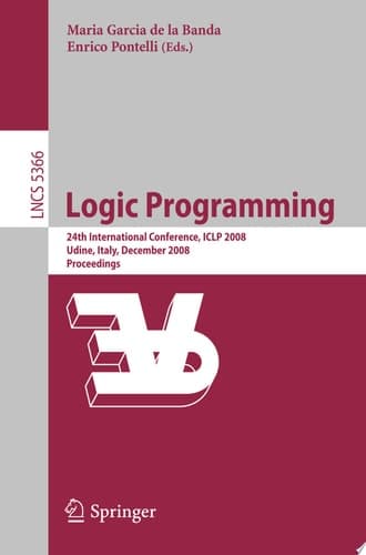 Logic Programming 24th International Conference, ICLP 2008 Udine, Italy, December 9-13 2008 Proceedings