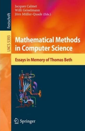 Mathematical Methods in Computer Science Essays in Memory of Thomas Beth