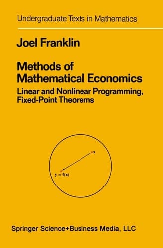 Methods of Mathematical Economics Linear and Nonlinear Programming, Fixed-Point Theorems