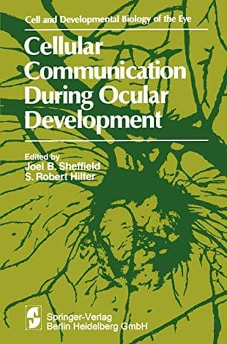 Cellular Communication During Ocular Development (The Cell and Developmental Biology of the Eye) (German Edition)