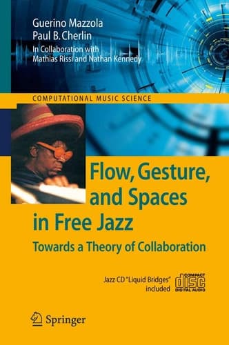 Flow, Gesture, and Spaces in Free Jazz Towards a Theory of Collaboration