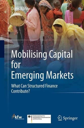 Mobilising Capital for Emerging Markets What Can Structured Finance Contribute?