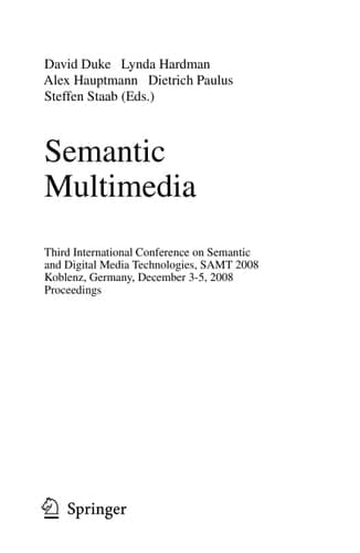 Semantic Multimedia Third International Conference on Semantic and Digital Media Technologies, SAMT 2008, Koblenz, Germany, December 3-5, 2008. Proceedings