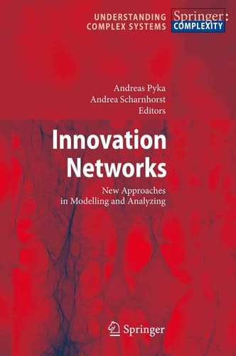Innovation Networks New Approaches in Modelling and Analyzing