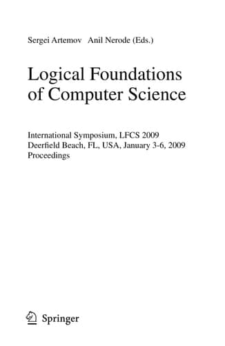 Logical Foundations of Computer Science International Symposium, LFCS 2009, Deerfield Beach, FL, USA, January 3-6, 2009, Proceedings