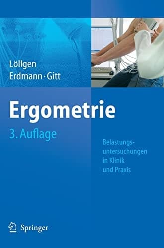 Ergometrie Belastungsuntersuchungen in Klinik und Praxis