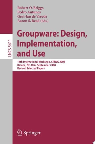Groupware: Design, Implementation, and Use 14th International Workshop, CRIWG 2008, Omaha, NE, USA, September 14-18, 2008, Revised Selected Papers