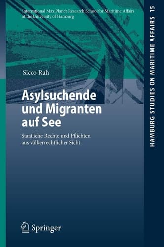 Asylsuchende und Migranten auf See Staatliche Rechte und Pflichten aus völkerrechtlicher Sicht
