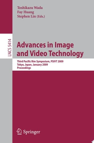 Advances in Image and Video Technology Third Pacific Rim Symposium, PSIVT 2009, Tokyo, Japan, January 13-16, 2009, Proceedings