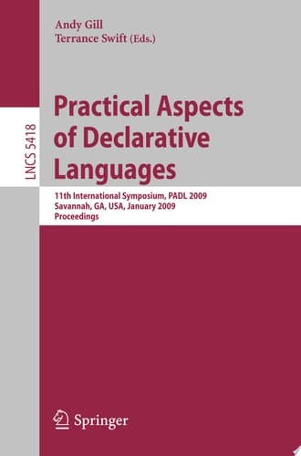 Practical Aspects of Declarative Languages 11th International Symposium, PADL 2009, Savannah, GA, USA, January 19-20, 2009, Proceedings