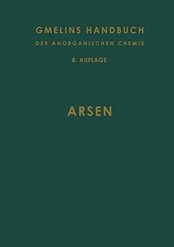 Arsen (Gmelin Handbook of Inorganic and Organometallic Chemistry - 8th edition) (German Edition)