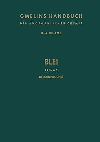 Blei Teil A 1: Geschichtliches