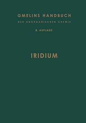 Iridium (Gmelin Handbook of Inorganic and Organometallic Chemistry - 8th edition) (German Edition)