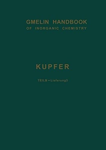 Kupfer Teil B — Lieferung 3: Verbindungen Kupfer-Lithium bis Kupfer-Eisen Reaktionen der Kupfer-Ionen