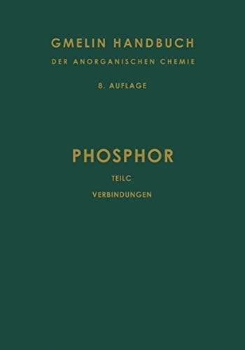 Phosphor Teil C. Die Verbindungen des Phosphors