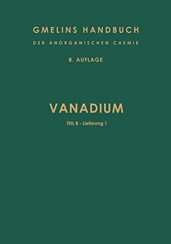 Vanadium Teil B — Lieferung 1. Verbindungen bis Vanadium und Wismut