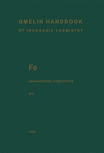Fe Organoiron Compounds: Mononuclear Compounds 11 (Gmelin Handbook of Inorganic and Organometallic Chemistry - 8th edition)