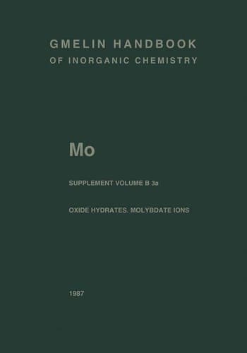 Mo Molybdenum Molybdenum Oxide Hydrates. Oxomolybdenum Species in Aqueous Solutions