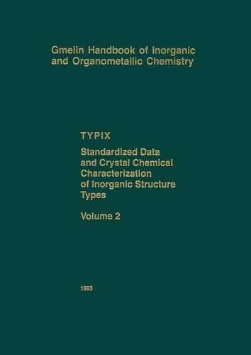 TYPIX Standardized Data and Crystal Chemical Characterization of Inorganic Structure Types (Gmelin Handbook of Inorganic and Organometallic Chemistry - 8th edition, T-y / 2)