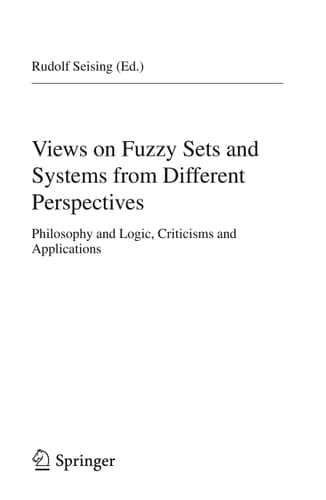 Views on Fuzzy Sets and Systems from Different Perspectives Philosophy and Logic, Criticisms and Applications