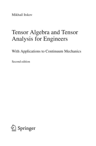 Tensor Algebra and Tensor Analysis for Engineers With Applications to Continuum Mechanics