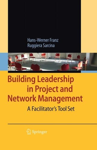 Building Leadership in Project and Network Management A Facilitator's Tool Set