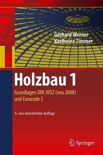 Holzbau 1 Grundlagen DIN 1052 (neu 2008) und Eurocode 5