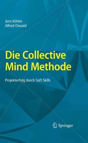 Die Collective Mind Methode Projekterfolg durch Soft Skills