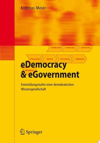 eDemocracy & eGovernment Entwicklungsstufen einer demokratischen Wissensgesellschaft