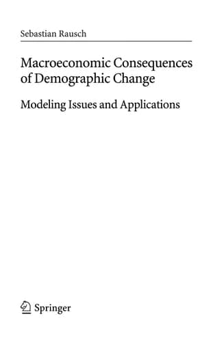 Macroeconomic Consequences of Demographic Change Modeling Issues and Applications