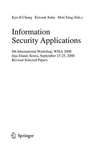 Information Security Applications 9th International Workshop, WISA 2008, Jeju Island, Korea, September 23-25, 2008, Revised Selected Papers