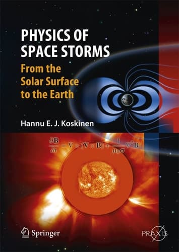 Physics of Space Storms From the Solar Surface to the Earth