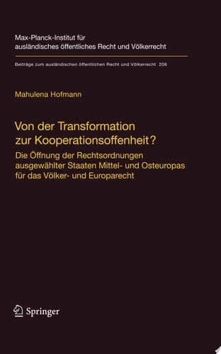 Von der Transformation zur Kooperationsoffenheit? Die Öffnung der Rechtsordnungen ausgewählter Staaten Mittel- und Osteuropas für das Völker- und Europarecht