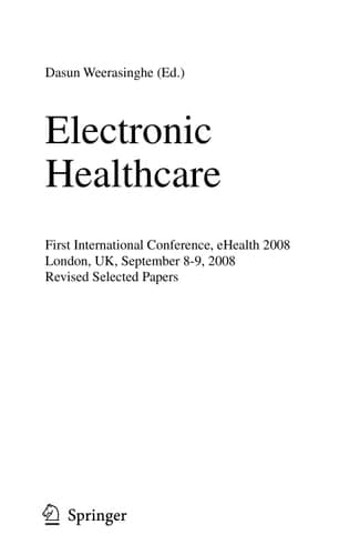 Electronic Healthcare First International Conference, eHealth 2008, London, September 8-9, 2008, Revised Selected Papers